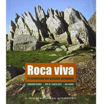 Roca viva - el modelado del paisaje pirenaico - - Fernando Biarge