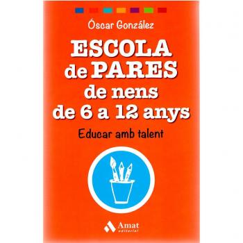 Escola de pares de nens de 6 a 12 anys: Educar amb talent - óscar González Vázquez