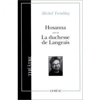 Hosanna: The Duchess of Langeais - Michel Tremblay (Bilingual Edition)