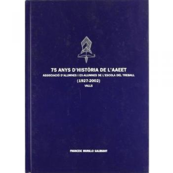 75 anys d'història de l'AAEET: Associació d'Alumnes i Ex-alumnes de l'Escola del Treball