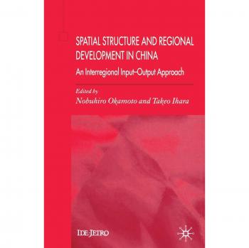 Spatial Structure and Regional Development in China: An Interregional Input-Output Approach