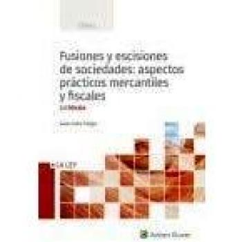 Fusiones y Escisiones De Sociedades: Aspectos prácticos Mercantiles y fiscales