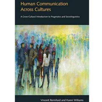Human Communication Across Cultures: A Cross-Cultural Introduction to Pragmatics and Sociolinguistics