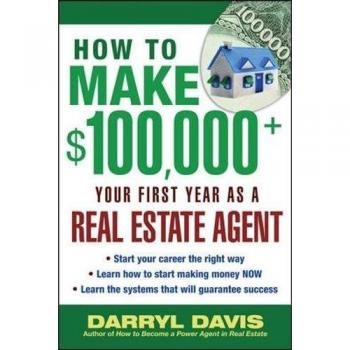 How to Make $100000+ Your First Year as a Real Estate Agent
