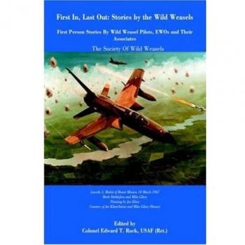First In, Last Out: Wild Weasels Stories by Edward T. Rock - Military Aviation Memoir