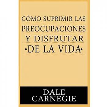 Como suprimir preocupaciones y disfrutar de la vida