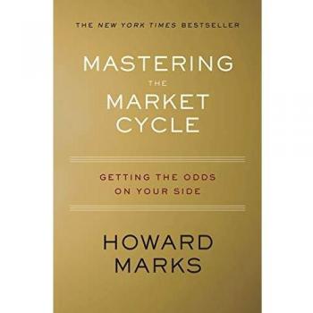Mastering the Market Cycle: Getting the Odds on Your Side