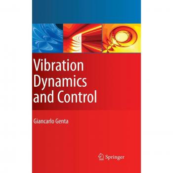 Vibration Dynamics and Control: Mechanical Engineering Series by Giancarlo Genta