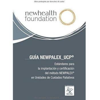 Guía NewPalex–UCP®: Estándares para la implantación y certificación del método NewPalex en Unidades de Cuidados Paliativos