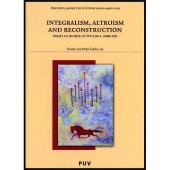 Integralism, Altruism Ans Reconstruction...: Essays in honor of Pitirim A. Sorokin: 41