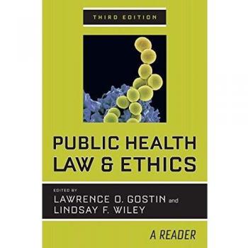 Public Health Law and Ethics: A Reader