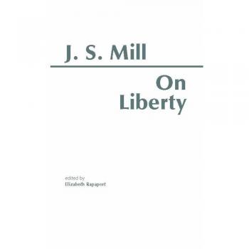 John Stuart Mill - On Liberty (Hpc Classics Edition)