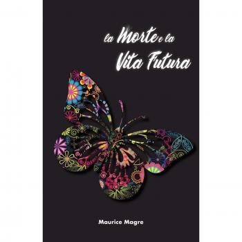 La Muerte y la Vida Futura: El Secreto de la Muerte, Suicidio Humano y Animal, Potencia de la Sexualidad y Elección de la Próxima Encarnación - Edición en Rústica