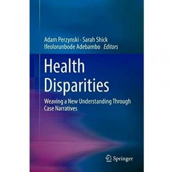 Health Disparities: Weaving a New Understanding Through Case Narratives