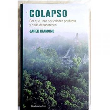 Colapso. Por Qué Unas Sociedades Perduran Y Otras Desaparecen