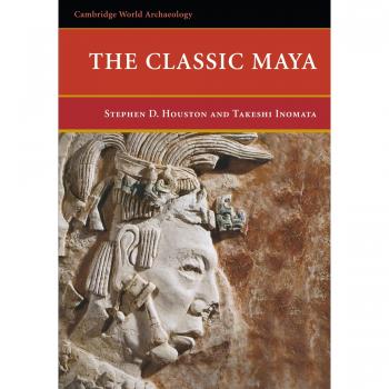 Classic Maya: An Archaeological Perspective (Paperback Edition)