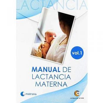 Manual de Lactancia Materna: Volumen I