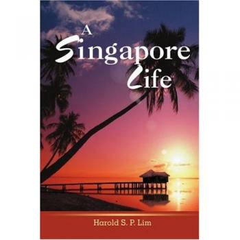 A Singapore Life: Paperback Edition by Harold S. P. Lim