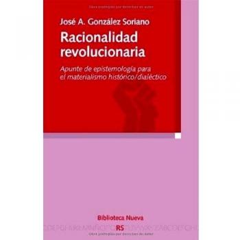Racionalidad Revolucionaria. Apunte De Epistemología Para El Materialismo Histórico-Dialéctico
