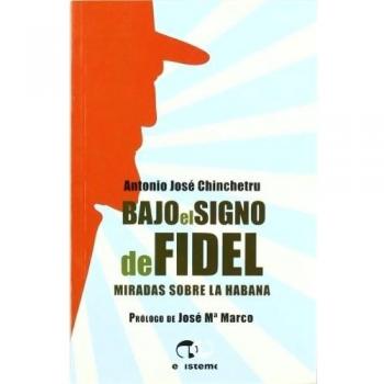 Bajo El Signo De Fidel
