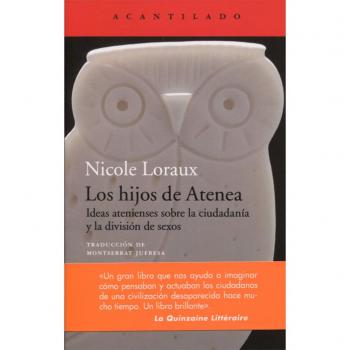 Los hijos de Atenea: Ideas atenienses sobre la ciudadanía y la división de sexos - LORAUX, NICOLE