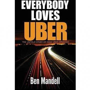 Todo Sobre Uber: La Historia No Contada de Su Funcionamiento - Libro de Ben Mandell