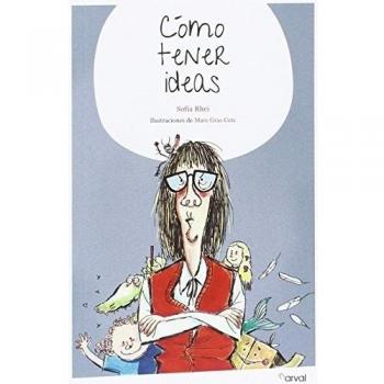 Cómo tener ideas - Sofía Rhei