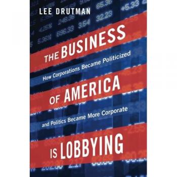 American Lobbying Dynamics: Insights from Lee Drutman