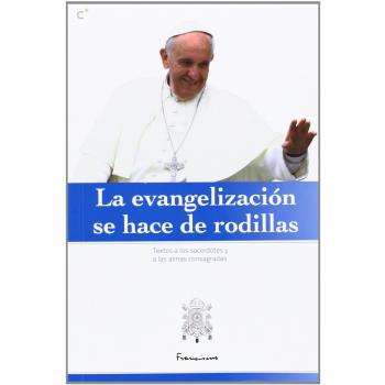 La Evangelización Se Hace De Rodillas