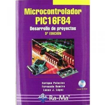 Microcontrolador PIC16F84. Desarrollo de proyectos. 3ª edición