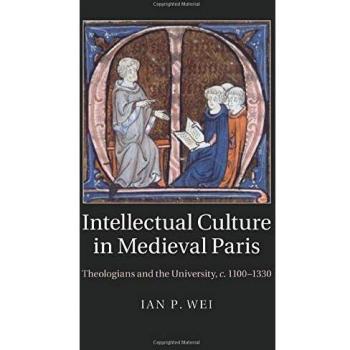 Cultura Intelectual en París Medieval: Teólogos y la Universidad, C.1100-1330 (Tapa Blanda)