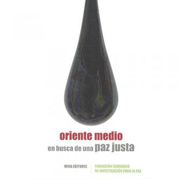 Oriente Medio: En busca de una paz justa - Fundación Seminario De Investigación Para La Paz