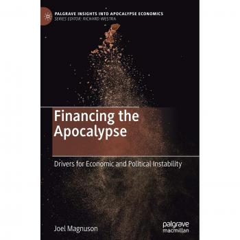 Financing the Apocalypse: Drivers for Economic and Political Instability