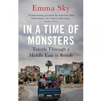 Viajes por un Medio Oriente en Revuelta: En Tiempos de Monstruos - Emma Sky (Tapa blanda)