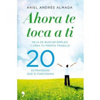 Ahora te toca a ti - Ariel Andrés Almada