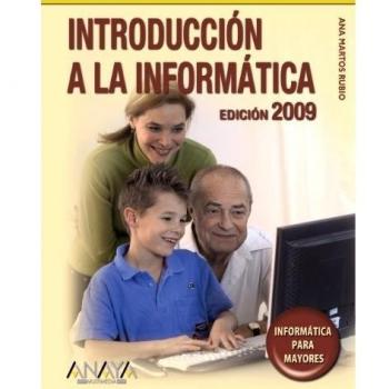 Introducción a la informática. Edición 2009 - Ana Martos Rubio