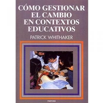 Como gestionar el Cambio En contextos educativos: 78