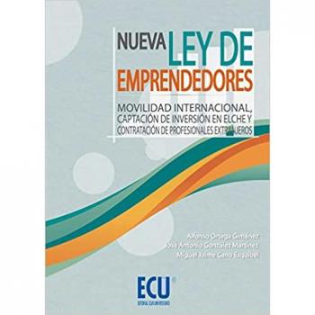 Nueva ley de emprendedores. Movilidad internacional, captación de inversión en Elche y contratación de profesionales extranjeros