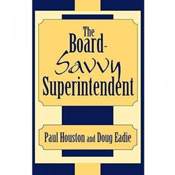 The Board-Savvy Superintendent
