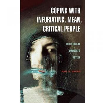 Coping Strategies for Dealing with Narcissistic Individuals: Insights from Nina W. Brown