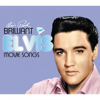 Brilliant Elvis : Movie Songs