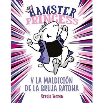 Hamster Princess y la maldición de la bruja ratona