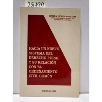 HACIA UN NUEVO SISTEMA DERECHO FORAL Y SU RELACION CON EL OR