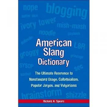 American Slang Dictionary, Fourth Edition: The Ultimate Reference to Nonstandard Usage, Colloquialisms, Popular Jargon, and Vulgarisms