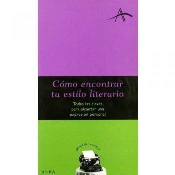 Cómo encontrar tu estilo literario: Todas las claves para alcanzar ua expresión personal