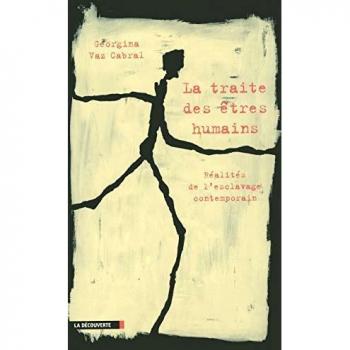 La Trata de Seres Humanos: Realidades del Esclavismo Contemporáneo - Georgina Vaz Cabral