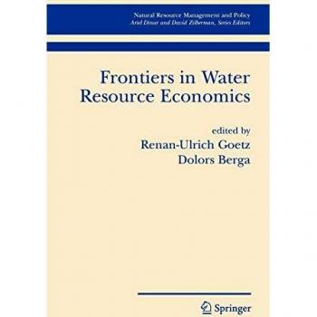 Frontiers in Water Resource Economics: Natural Resource Management and Policy Volume 29