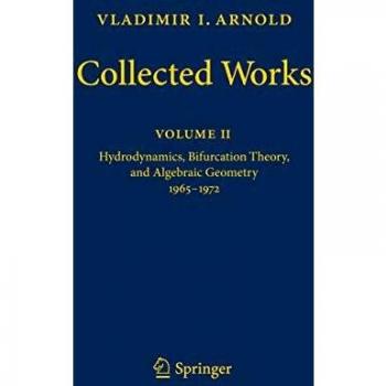 Vladimir I. Arnold - Collected Works: Hydrodynamics, Bifurcation Theory, and Algebraic Geometry 1965-1972