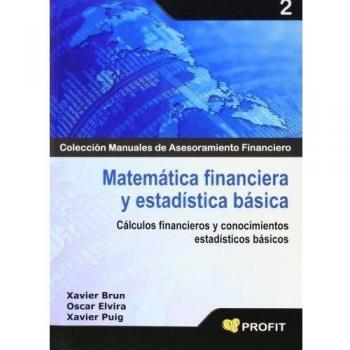 Matemática financiera y estadística basica: Cálculos financieros y conocimientos estadísticos básicos