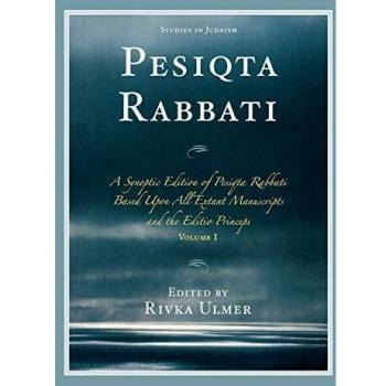 Edición Sinóptica de Pesiqta Rabbati: Basada en Todos los Manuscritos Existentes y la Editio Princeps, Volumen 1 (Estudios en Judaísmo)
